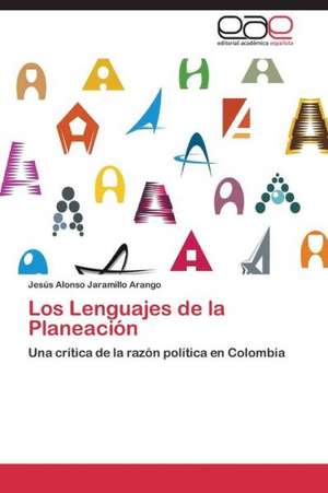 Los Lenguajes de la Planeación de Jesús Alonso Jaramillo Arango