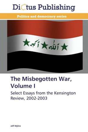 The Misbegotten War, Volume I de Jeff Myhre