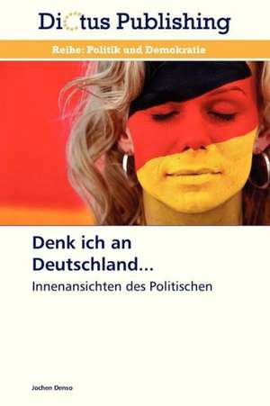 Denk ich an Deutschland... de Jochen Denso