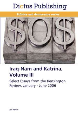 Iraq-Nam and Katrina, Volume III de Jeff Myhre