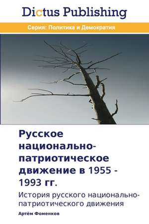 Russkoe nacional'no-patrioticheskoe dwizhenie w 1955 - 1993 gg. de Artöm Fomenkow