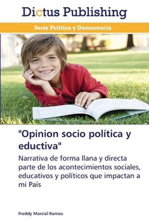 "Opinion socio política y eductiva" de Freddy Marcial Ramos