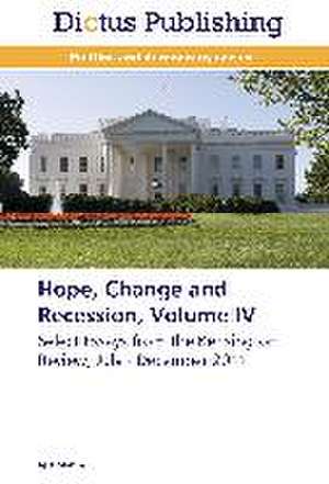 Hope, Change and Recession, Volume IV de Jeff Myhre