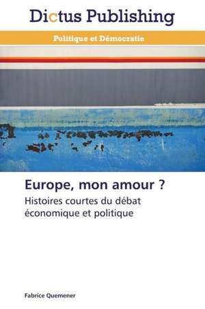 Europe, mon amour ? de Fabrice Quemener