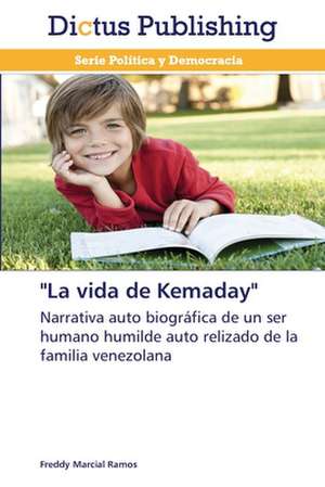 "La vida de Kemaday" de Freddy Marcial Ramos