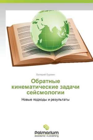 Obratnye kinematicheskie zadachi seysmologii de Valeriy Burmin