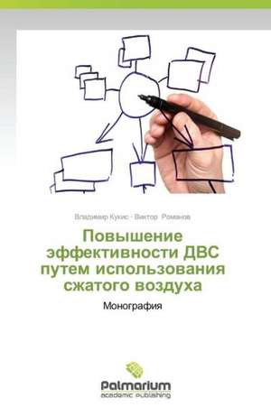 Povyshenie Effektivnosti Dvs Putem Ispol'zovaniya Szhatogo Vozdukha: Metodologiya, Teoriya I Upravlenie de Vladimir Kukis