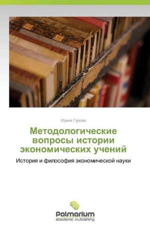 Metodologicheskie voprosy istorii ekonomicheskikh ucheniy de Gurova Irina