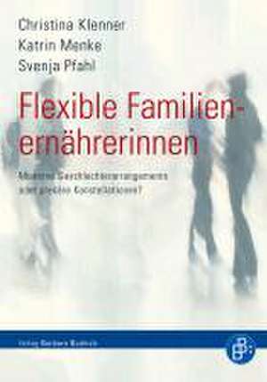 Flexible Familienernährerinnen de Christina Klenner