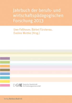 Jahrbuch der berufs- und wirtschaftspädagogischen Forschung 2013 de Uwe Faßhauer