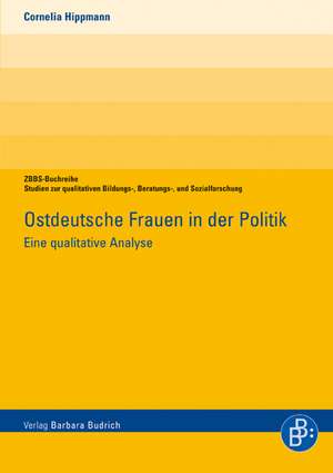 Ostdeutsche Frauen in der Politik de Cornelia Hippmann