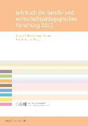 Jahrbuch der berufs- und wirtschaftspädagogischen Forschung 2015 de Jürgen Seifried