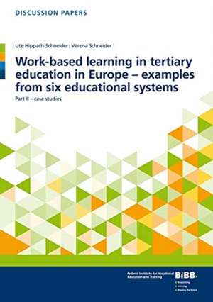 Work–based learning in tertiary education in Eur – Part II – case studies de Ute Hippach–schneid