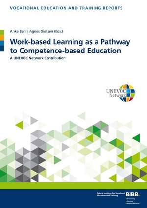 Work–based Learning as a Pathway to Competence–b – A UNEVOC Network Contribution de Anke Bahl