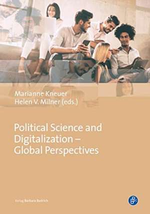 Political Science and Digitalization – Global Perspectives de Marianne Kneuer