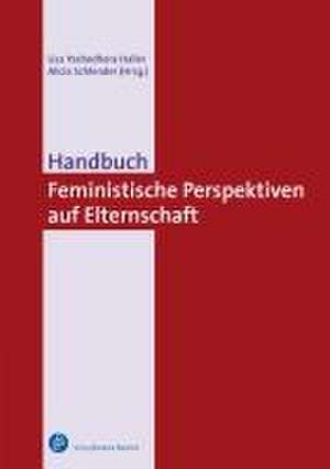 Handbuch Feministische Perspektiven auf Elternschaft de Lisa Yashodhara Haller