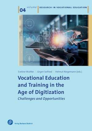 Vocational Education and Training in the Age of – Challenges and Opportunities de Eveline Wuttke