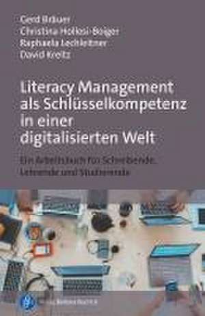 Literacy Management als Schlüsselkompetenz in einer digitalisierten Welt de Gerd Bräuer