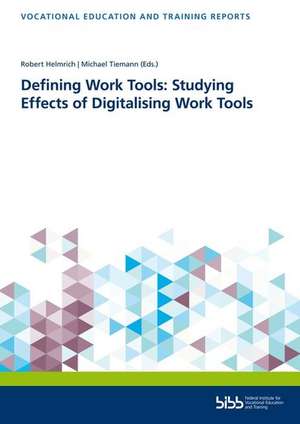 Defining Work Tools: Studying Effects of Digitalising Work Tools de Robert Helmrich