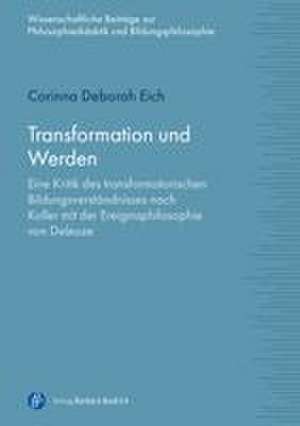 Transformation und Werden de Corinna Deborah Eich