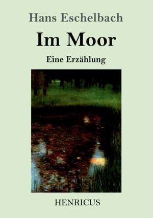 Im Moor de Hans Eschelbach