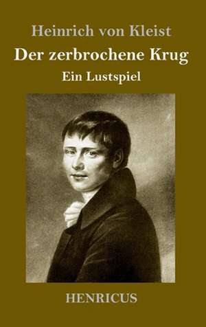 Der zerbrochene Krug de Heinrich von Kleist