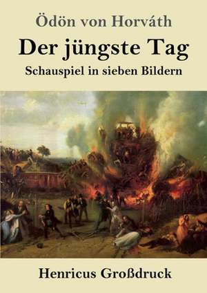 Der jüngste Tag (Großdruck) de Ödön Von Horváth