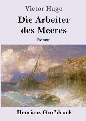 Die Arbeiter des Meeres (Großdruck) de Victor Hugo