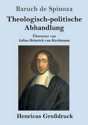 Theologisch-politische Abhandlung (Großdruck) de Baruch De Spinoza