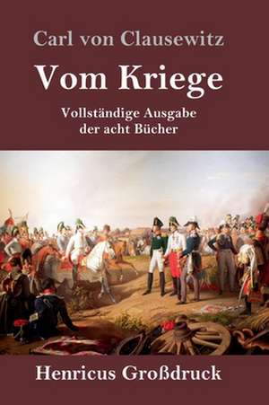 Vom Kriege (Großdruck) de Carl Von Clausewitz