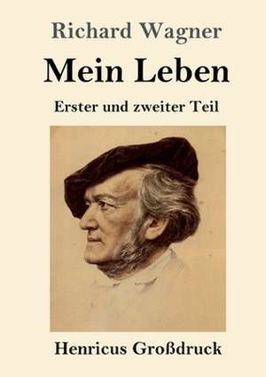 Mein Leben (Großdruck) de Richard Wagner