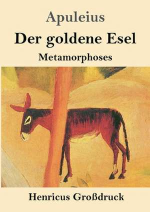 Der goldene Esel (Großdruck) de Apuleius