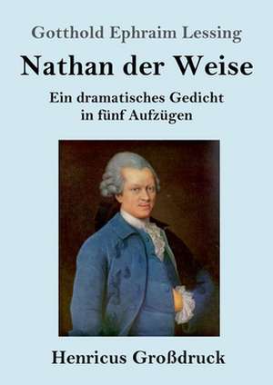 Nathan der Weise (Großdruck) de Gotthold Ephraim Lessing