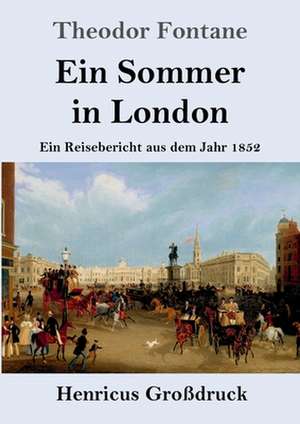 Ein Sommer in London (Großdruck) de Theodor Fontane