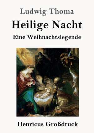 Heilige Nacht (Großdruck) de Ludwig Thoma