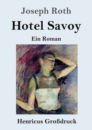 Hotel Savoy (Großdruck) de Joseph Roth