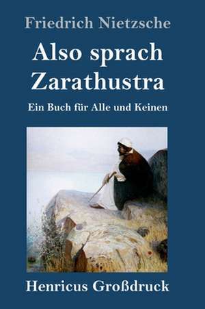 Also sprach Zarathustra (Großdruck) de Friedrich Nietzsche