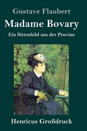 Madame Bovary (Großdruck) de Gustave Flaubert