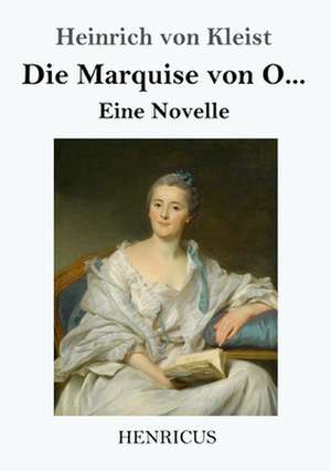 Die Marquise von O... de Heinrich von Kleist