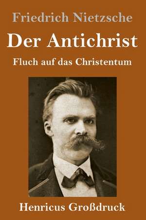 Der Antichrist (Großdruck) de Friedrich Nietzsche