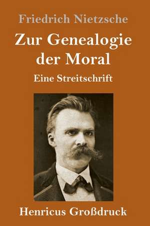 Zur Genealogie der Moral (Großdruck) de Friedrich Nietzsche