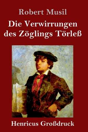 Die Verwirrungen des Zöglings Törleß (Großdruck) de Robert Musil