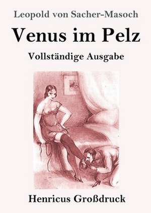 Venus im Pelz (Großdruck) de Leopold Von Sacher-Masoch