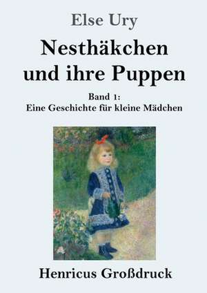 Nesthäkchen und ihre Puppen (Großdruck) de Else Ury