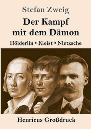 Der Kampf mit dem Dämon (Großdruck) de Stefan Zweig