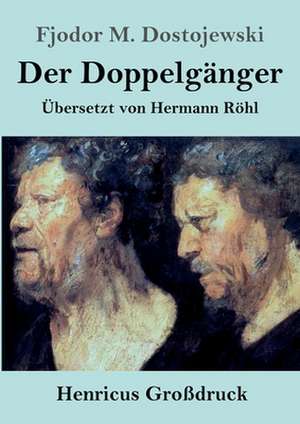 Der Doppelgänger (Großdruck) de Fjodor M. Dostojewski