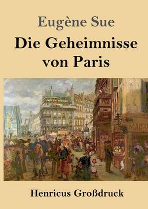 Die Geheimnisse von Paris (Großdruck) de Eugène Sue