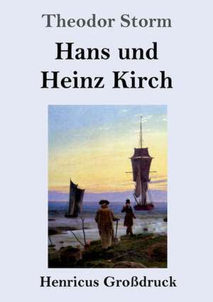 Hans und Heinz Kirch (Großdruck) de Theodor Storm