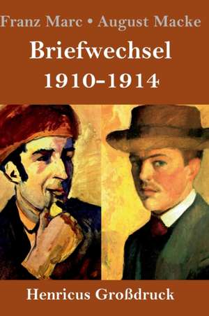 Briefwechsel 1910-1914 (Großdruck) de Franz Marc