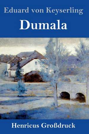 Dumala (Großdruck) de Eduard Von Keyserling